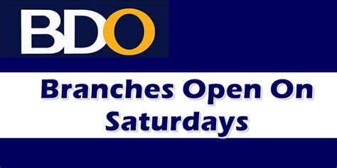 BDO Branches Open Saturday .